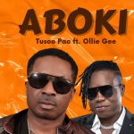 Tusco Pac – Aboki Ft. Ollie Gee