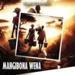 Blaq Diamond – Mangibona Wena