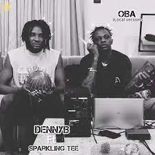 DennyB – OBA (Local Version) Ft. Sparkle Tee