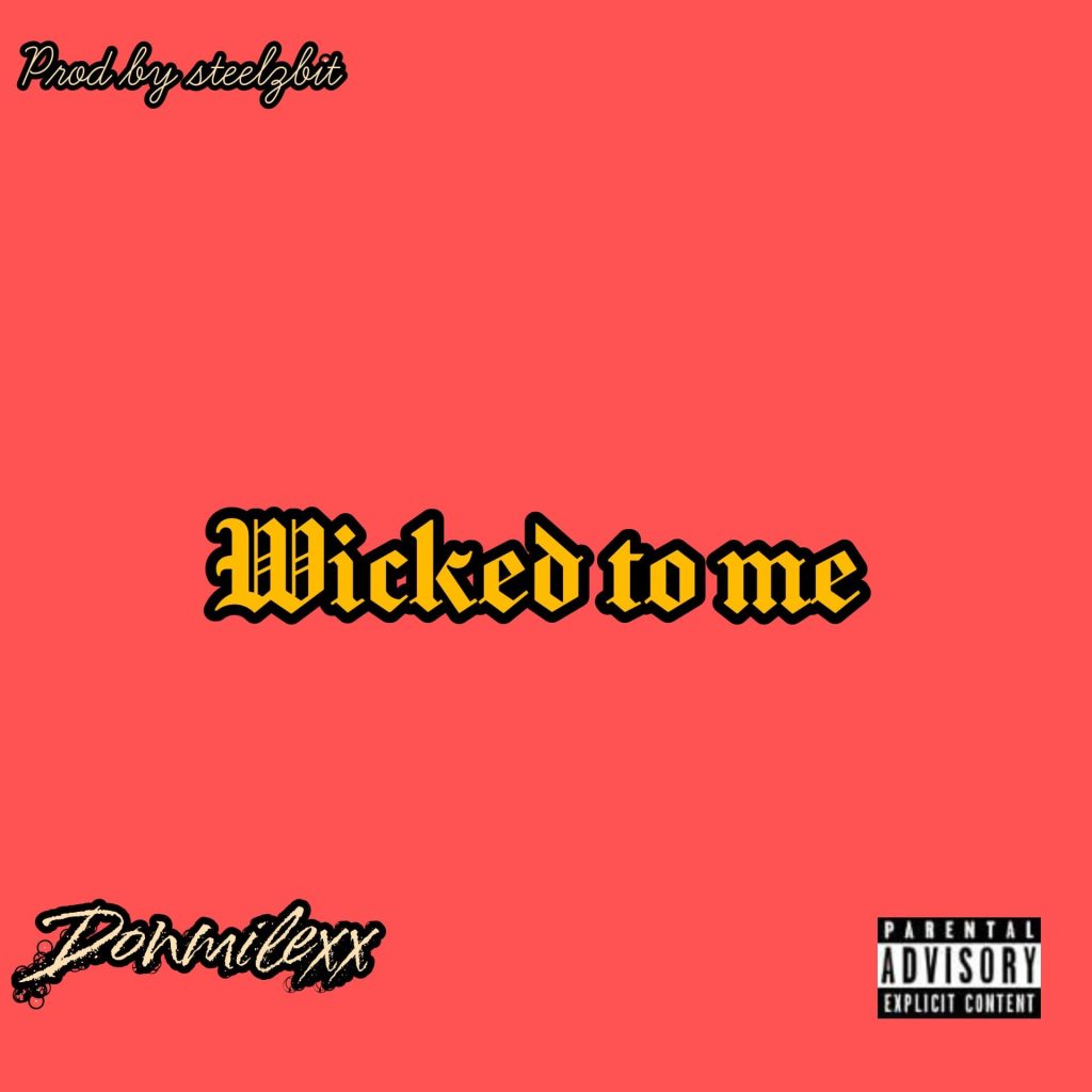 Donmilexx- Wicked to me