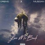 Dremo – Love Me Back Ft. Musgan