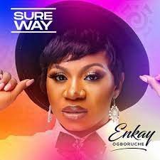 Enkay Ogboruche – Sure Way