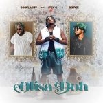 Sooflashy – Olisa Doh Ft. Ifex G & Beepee