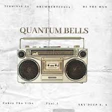 Terminal ZA – Quantum Bells Ft DrummeRTee924, DJ THE MXO, Cakes tha vibe, Sky Deep SA & Tani.J