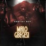 Destiny Boy – MALO GBEGESI