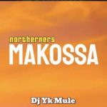 Dj Yk Mule – Northerners Makosa