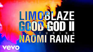 Limoblaze ft. Naomi Raine – Good God II