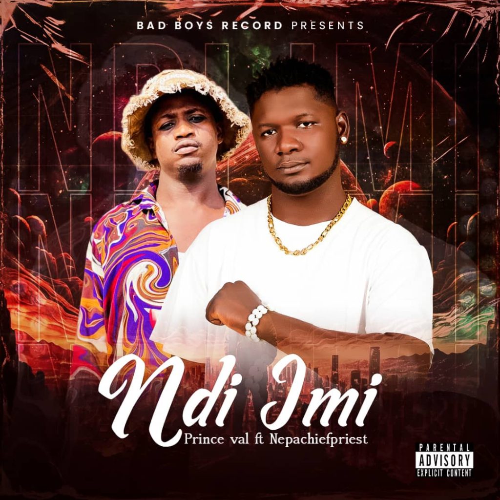 Prince val - Ndi Imi ft Nepachiefpriest