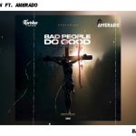 Kweku Darlington – Bad People Do Good Ft. Amerado