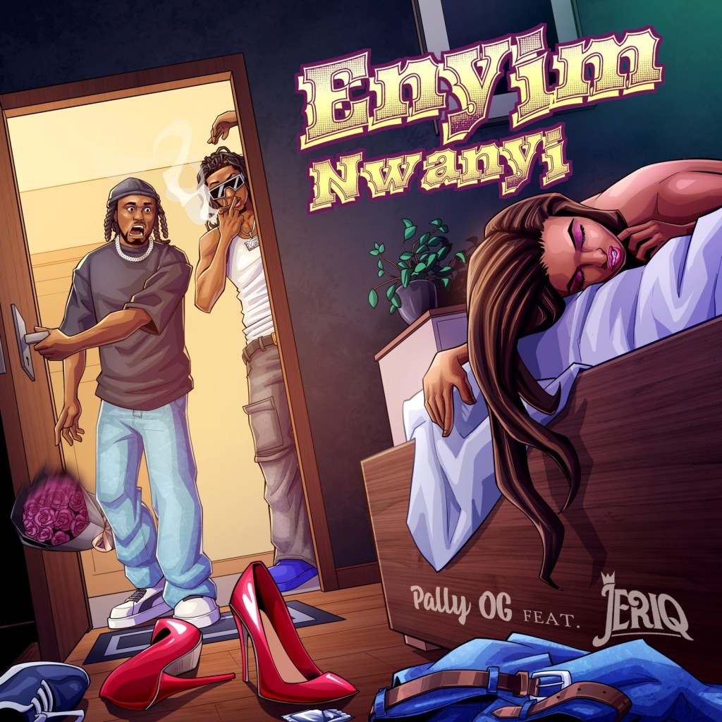 Pally OG – Enyim Nwanyi Ft Jeriq