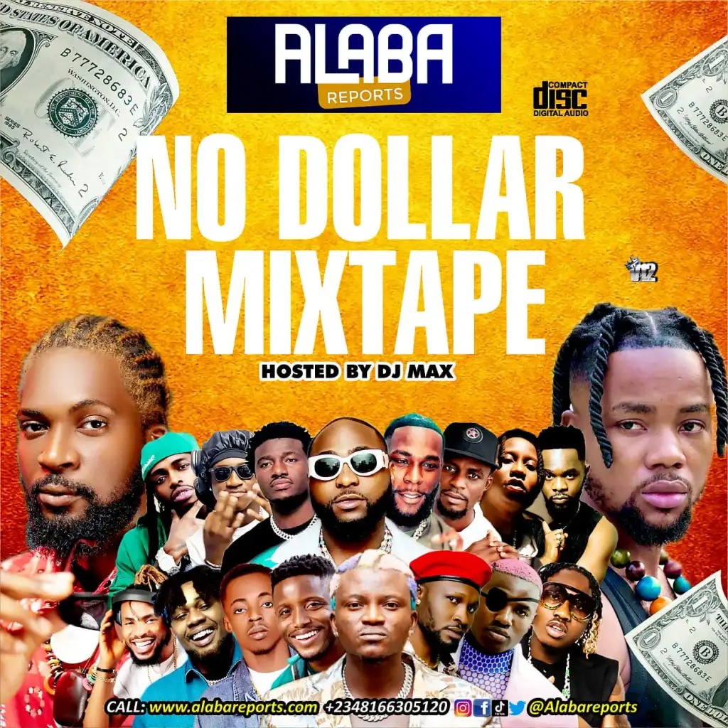 ALABAREPORTS PROMOTIONS – NO DOLLAR MIXTAPE FT DJ MAX AKA KING OF DJS