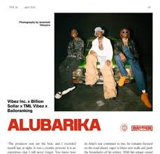 Vibez Inc – Alubarika Ft Billion Solar, Tml Vibez, Balloranking