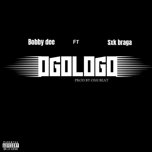 Bobby Dee – Ogologo Ft. sxk Braga