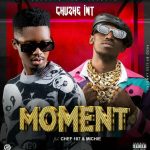 Chuzhe Int – Moment Ft. Chef 187 & Michie