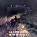 DJ Swagman – Give The Barber