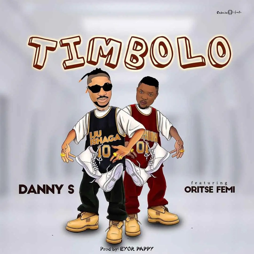 Danny S – TIMBOLO Ft. Oritse Femi