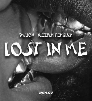 Dwson – Lost In Me ft. Keziah Tehillah