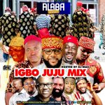 IGBO JUJU MIXTAPE ― ALABAREPORTS PROMOTIONS FT DJ MAX AKA KING OF DJS