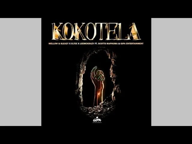 Mellow & Sleazy – Kokotela Ft. Sleazy, Eltee, LeeMcKrazy, Scotts Maphuma & Gipa