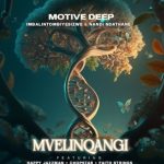 Motive Deep – Mvelinqangi ft Imbalintombiyesizwe, Nandi Ndathane, Happy Jazzman, Chopsta & Faith Strings