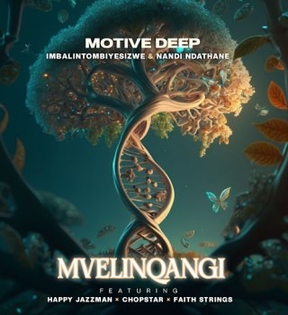 Motive Deep – Mvelinqangi ft Imbalintombiyesizwe, Nandi Ndathane, Happy Jazzman, Chopsta & Faith Strings