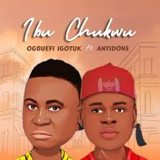 Ogbuefi I Go Tuk Ft. Anyidons - Ibu Chukwu