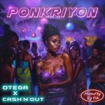 Ponkriyon by Otega Ft. Cash'N'Out