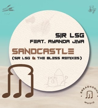 Sir LSG – Sandcastle (Sir LSG & The Bless Dubstrumental) Ft Ayanda Jiya