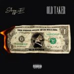 Slizzy E – Old Taker