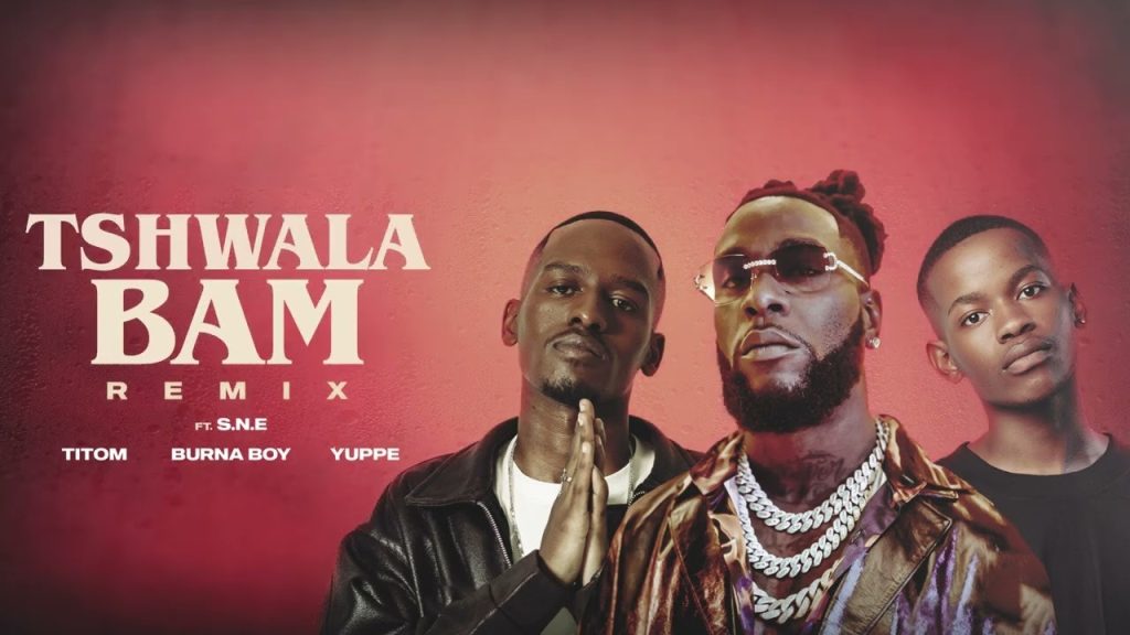 TitoM & Yuppe – Tshwala Bam (Remix) Ft.Burna Boy, S.N.E & EeQue