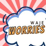 Waje – Worries