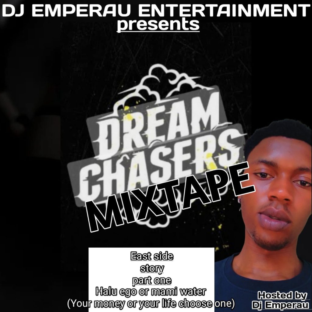 DJ Dj Emperau - Dream Chasers (East Street) (Mixtape Vol 1)