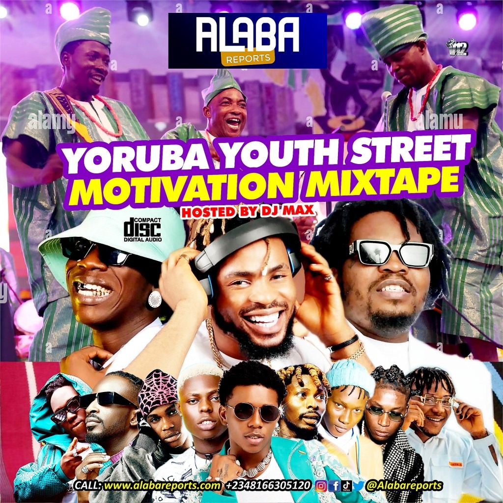 YORUBA YOUTHS MOTIVATION MIXTAPE – ALABA REPORTS PROMOTIONS ft DJ MAX AKA KING OF DJS