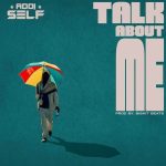 Addi Self – Talk About Me