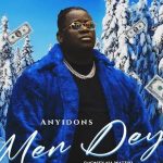 Anyidons – Men Dey