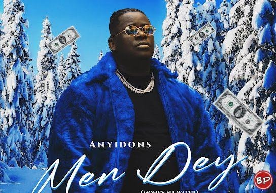 Anyidons – Men Dey