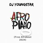 DJ Youngstar – Afropiano