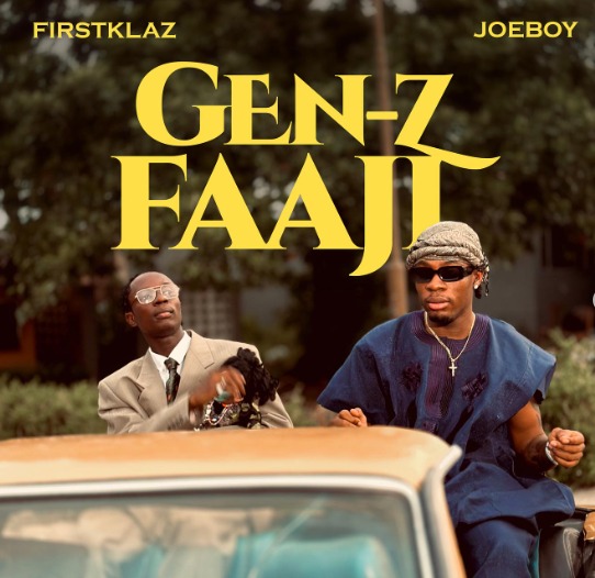 Firstklaz – Gen-Z Faaji Ft Joeboy