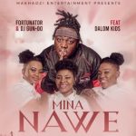 Fortunator – Mina Nawe Ft. Dalom Kids & DJ Gun Do SA