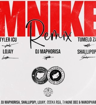 Tyler ICU – Mnike (Remix) Ft Tumelo.za, DJ Maphorisa, Shallipopi, Lojay & Ceeka RSA