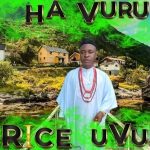 Chief Michael Udegbi – Ha Vuru Rice Uvu