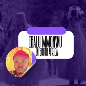 Chief Michael Udegbi – Ibalu Mmonwu in South Africa