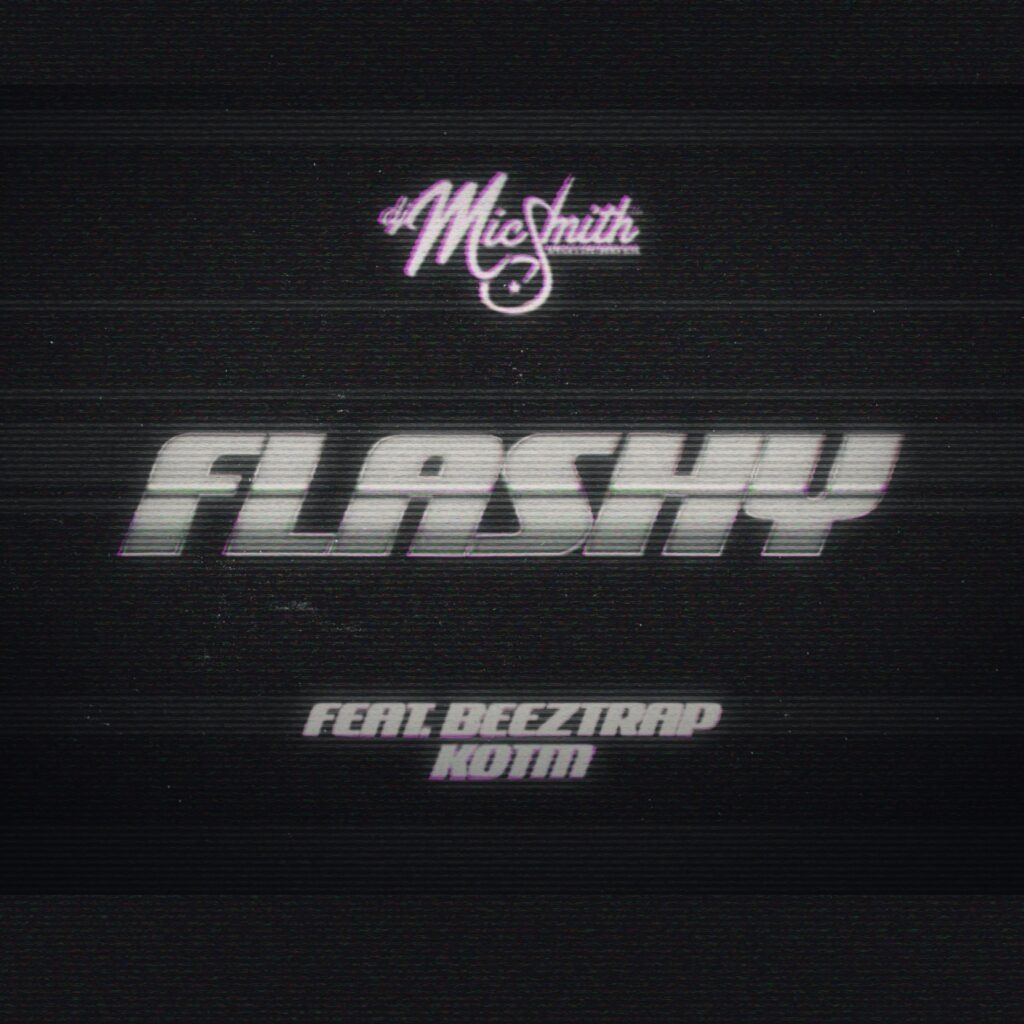 DJ Mic Smith – Flashy Ft Beeztrap Kotm