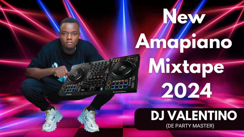 DJ Valentino - New Amapiano Today Mixtape 2024