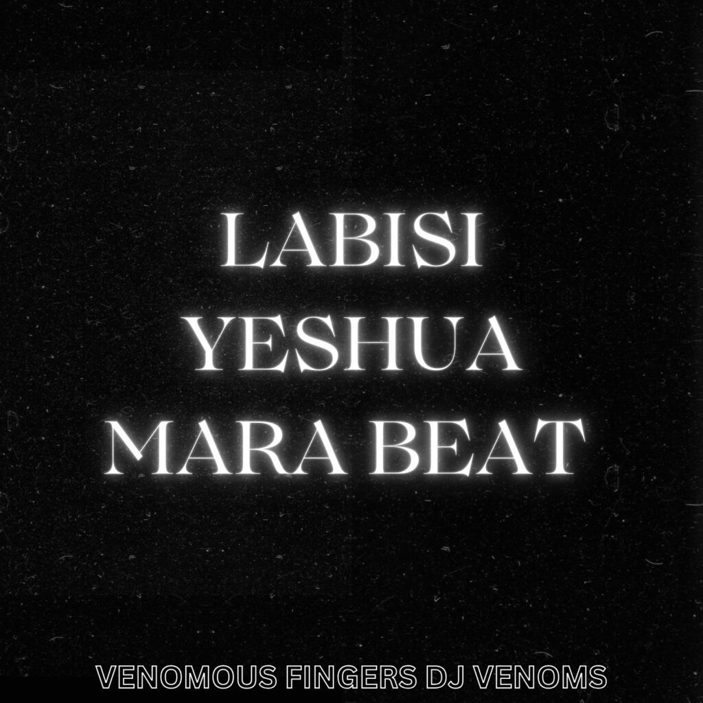 DJ Venoms – Labisi Yeshua Mara Bea