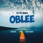 DJ Yk Mule – Oblee (Remix) Ft. Slimcase, Qdot &. Kashcoming