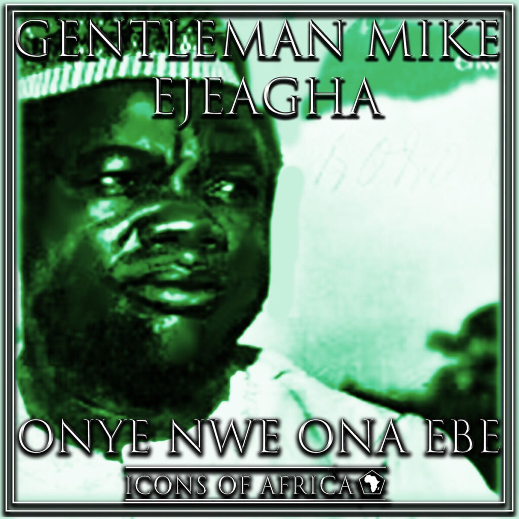 GentleMan Mike Ejeagha – Onye New Ona Ebe