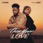 Loveb3rd – This Your Love Ft. Guchi