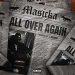 Masicka – All Over Again