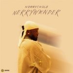 Nerryckole – Nerry Wonder (Album) EP
